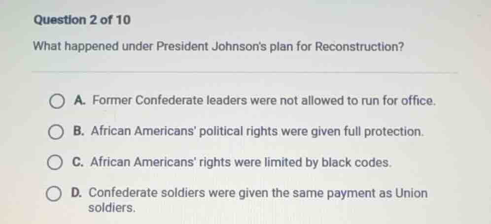 question 2 of 10 what happened under president johnsons plan for recons…