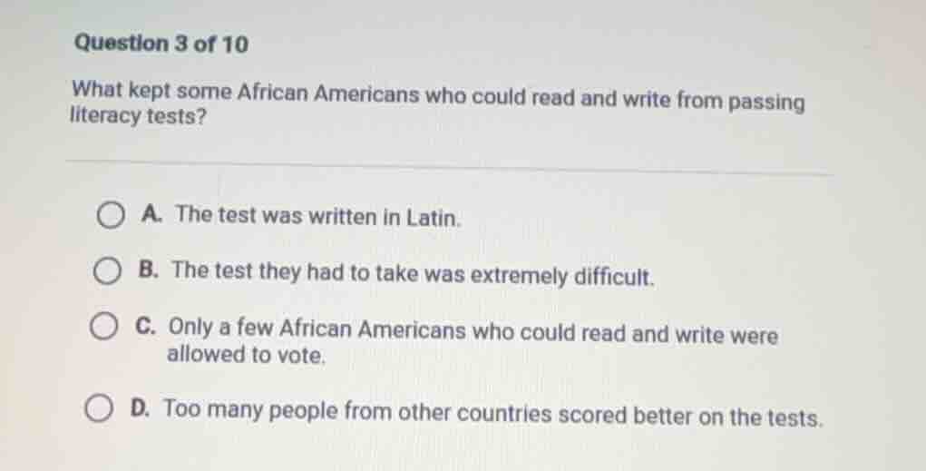 question 3 of 10 what kept some african americans who could read and wr…