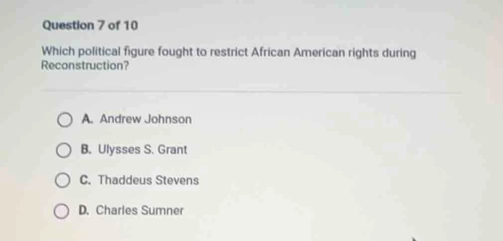 question 7 of 10 which political figure fought to restrict african amer…