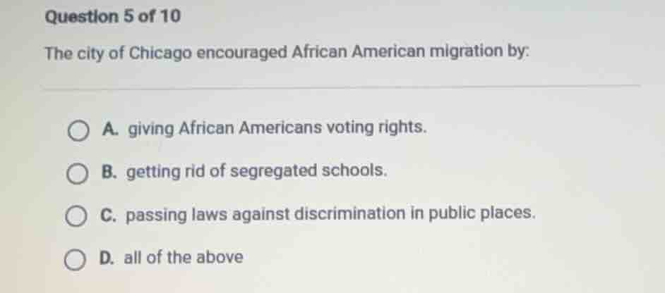 question 5 of 10 the city of chicago encouraged african american migrat…