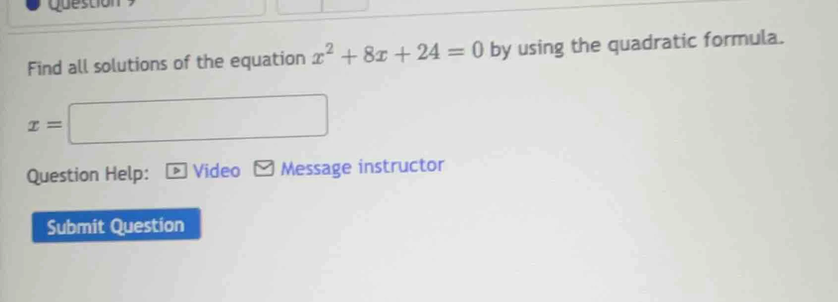 find all solutions of the equation $x^2 + 8x + 24 = 0$ by using the qua…