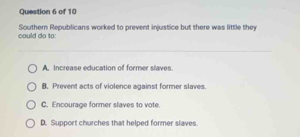 question 6 of 10 southern republicans worked to prevent injustice but t…