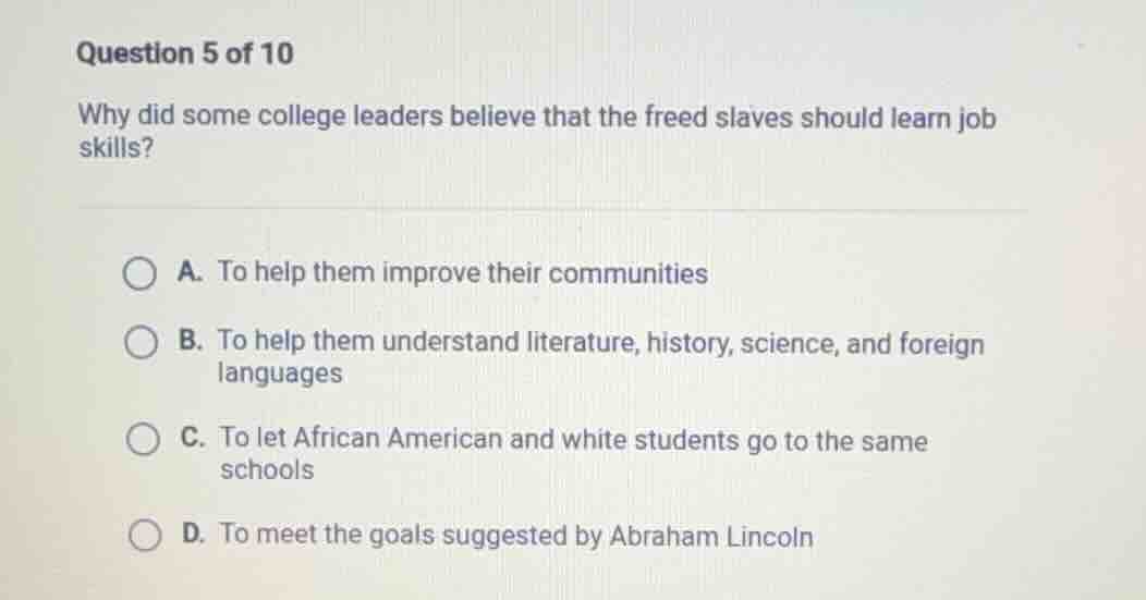 question 5 of 10 why did some college leaders believe that the freed sl…