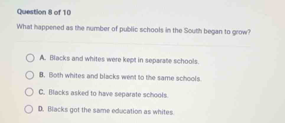 question 8 of 10 what happened as the number of public schools in the s…