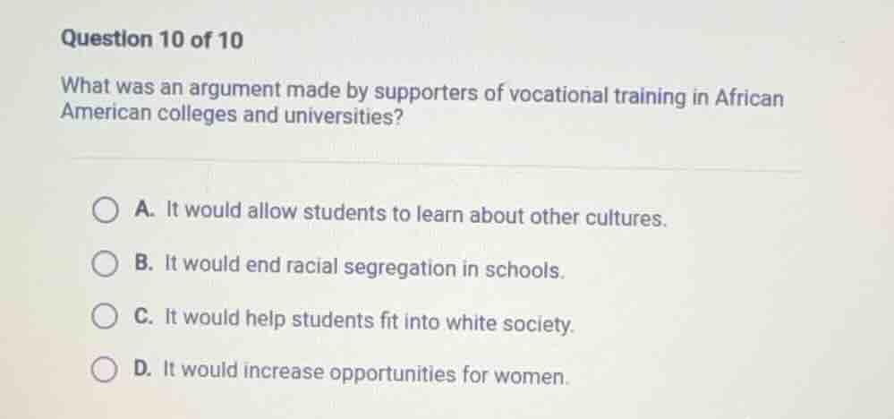 question 10 of 10 what was an argument made by supporters of vocational…