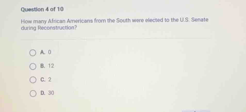 question 4 of 10 how many african americans from the south were elected…