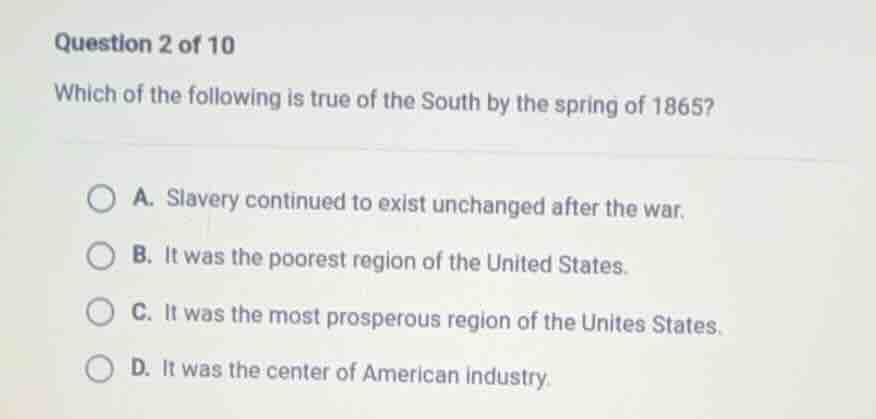 question 2 of 10 which of the following is true of the south by the spr…