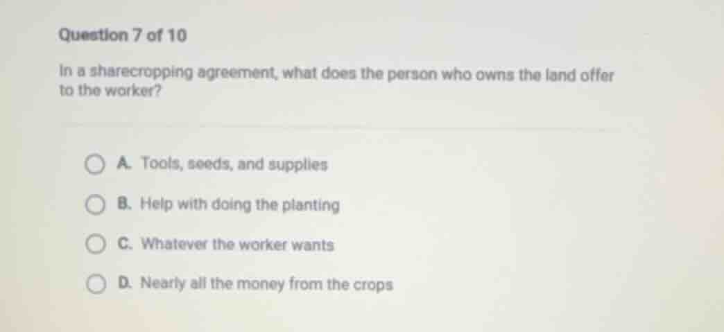 question 7 of 10 in a sharecropping agreement, what does the person who…