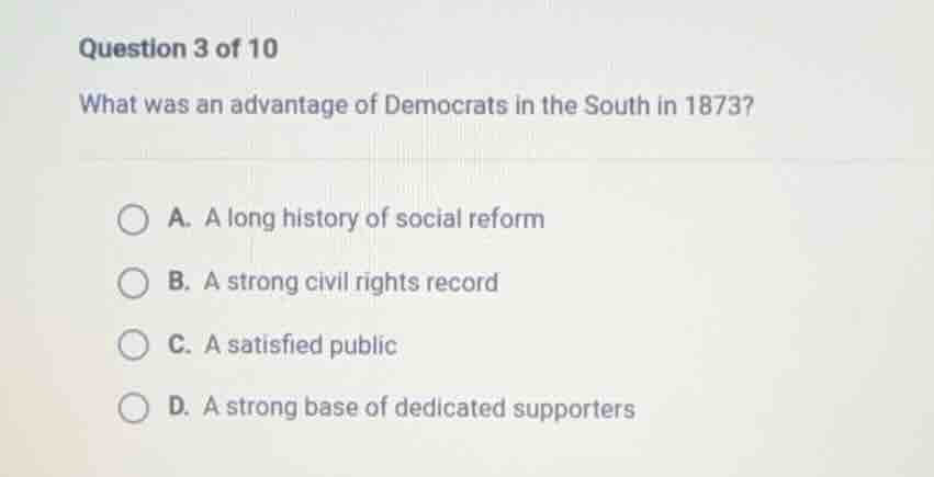 question 3 of 10 what was an advantage of democrats in the south in 187…