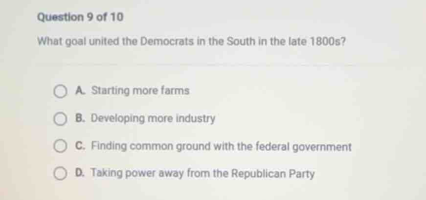 question 9 of 10 what goal united the democrats in the south in the lat…