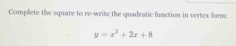 complete the square to re - write the quadratic function in vertex form…