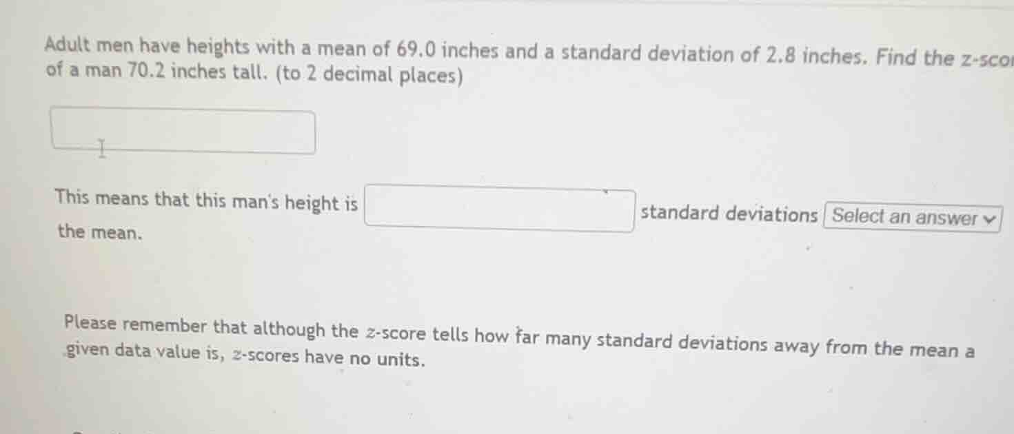 adult men have heights with a mean of 69.0 inches and a standard deviat…