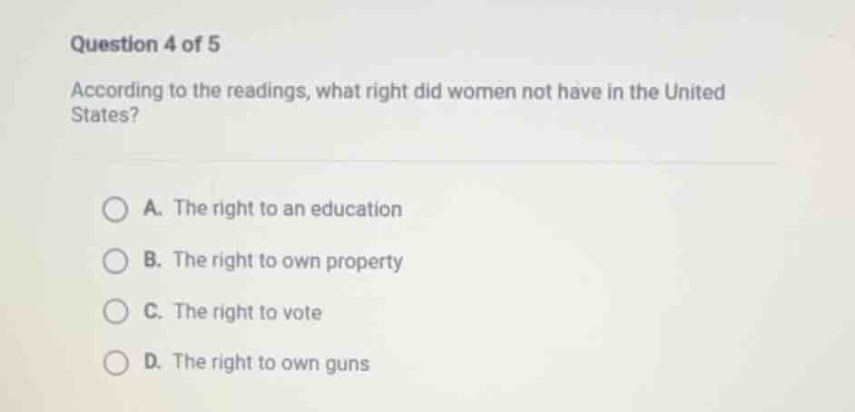 question 4 of 5 according to the readings, what right did women not hav…