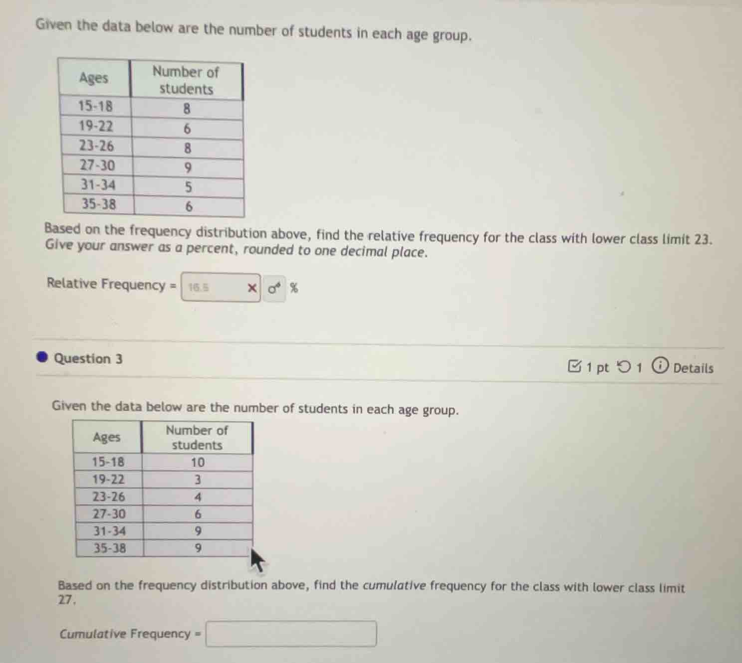 given the data below are the number of students in each age group. ages…