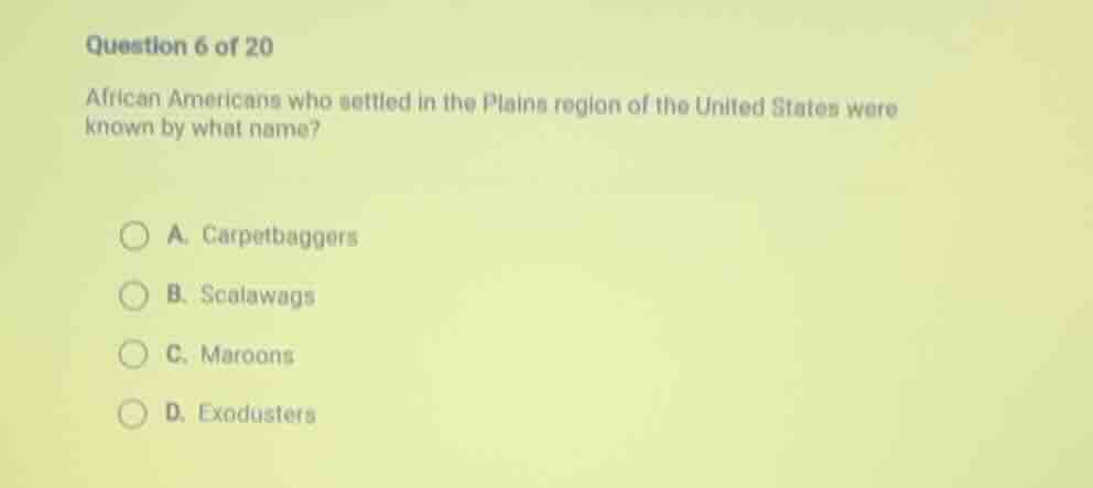 question 6 of 20 african americans who settled in the plains region of …
