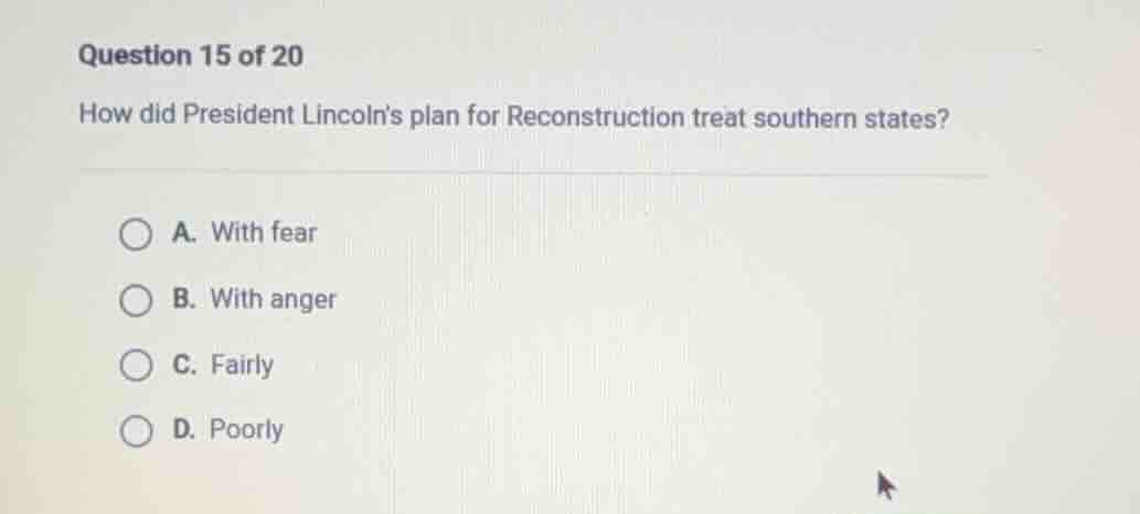 question 15 of 20 how did president lincolns plan for reconstruction tr…