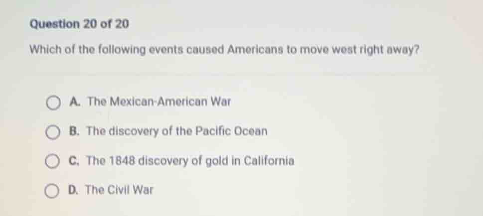 question 20 of 20 which of the following events caused americans to mov…