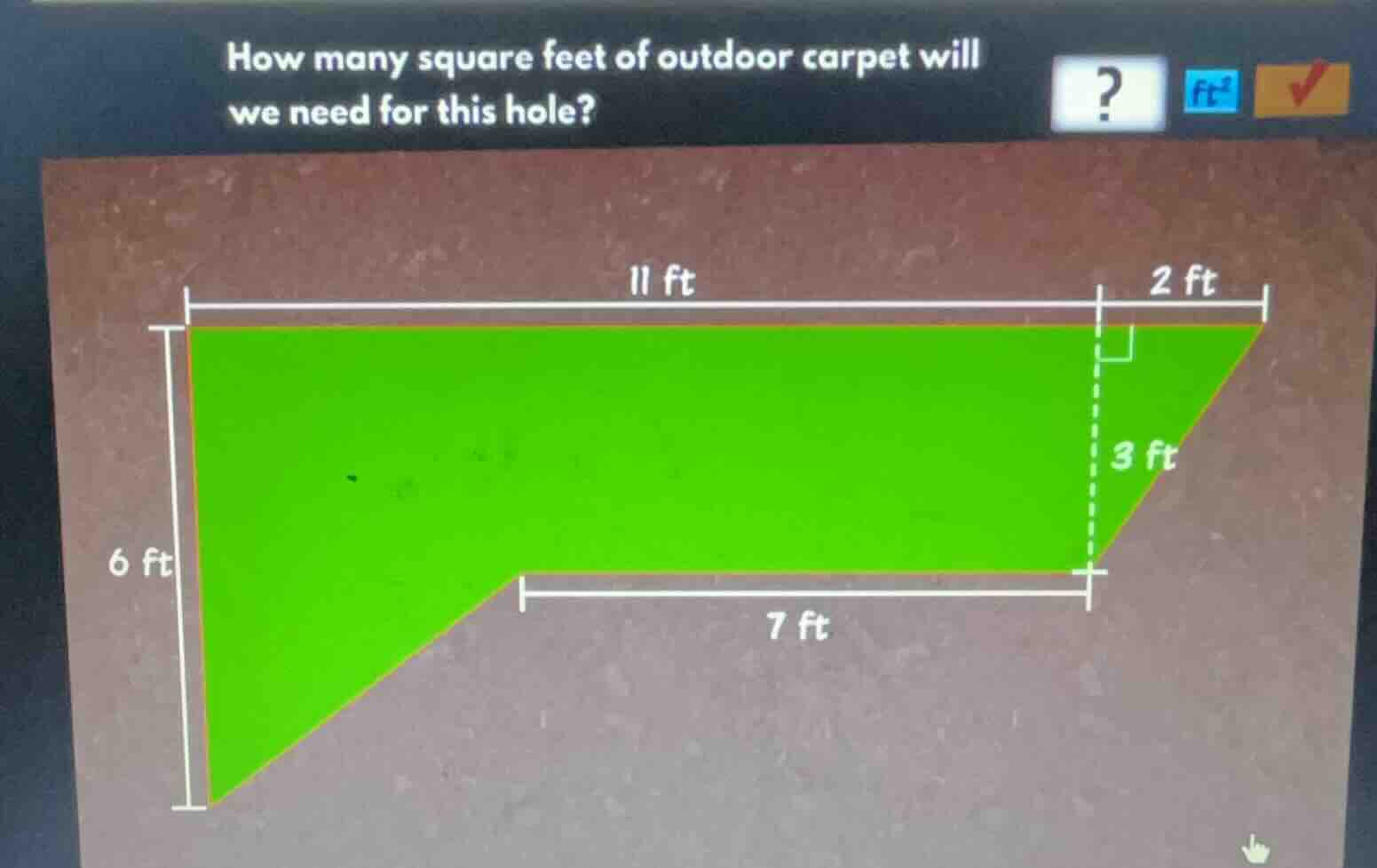 how many square feet of outdoor carpet will we need for this hole? 11 f…