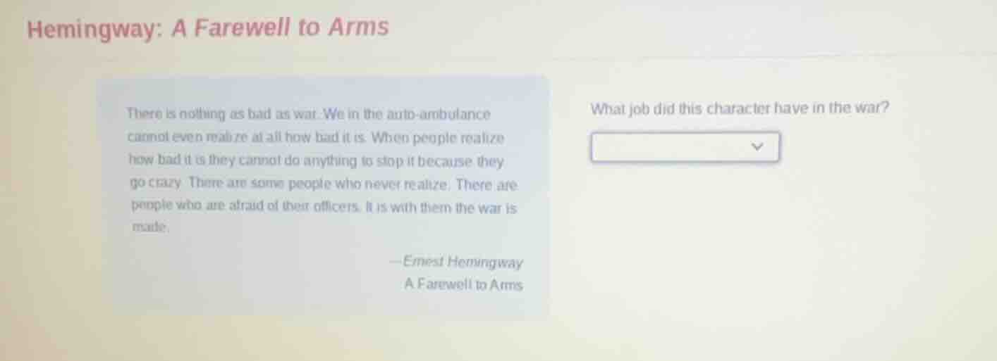 hemingway: a farewell to arms there is nothing as bad as war. we in the…