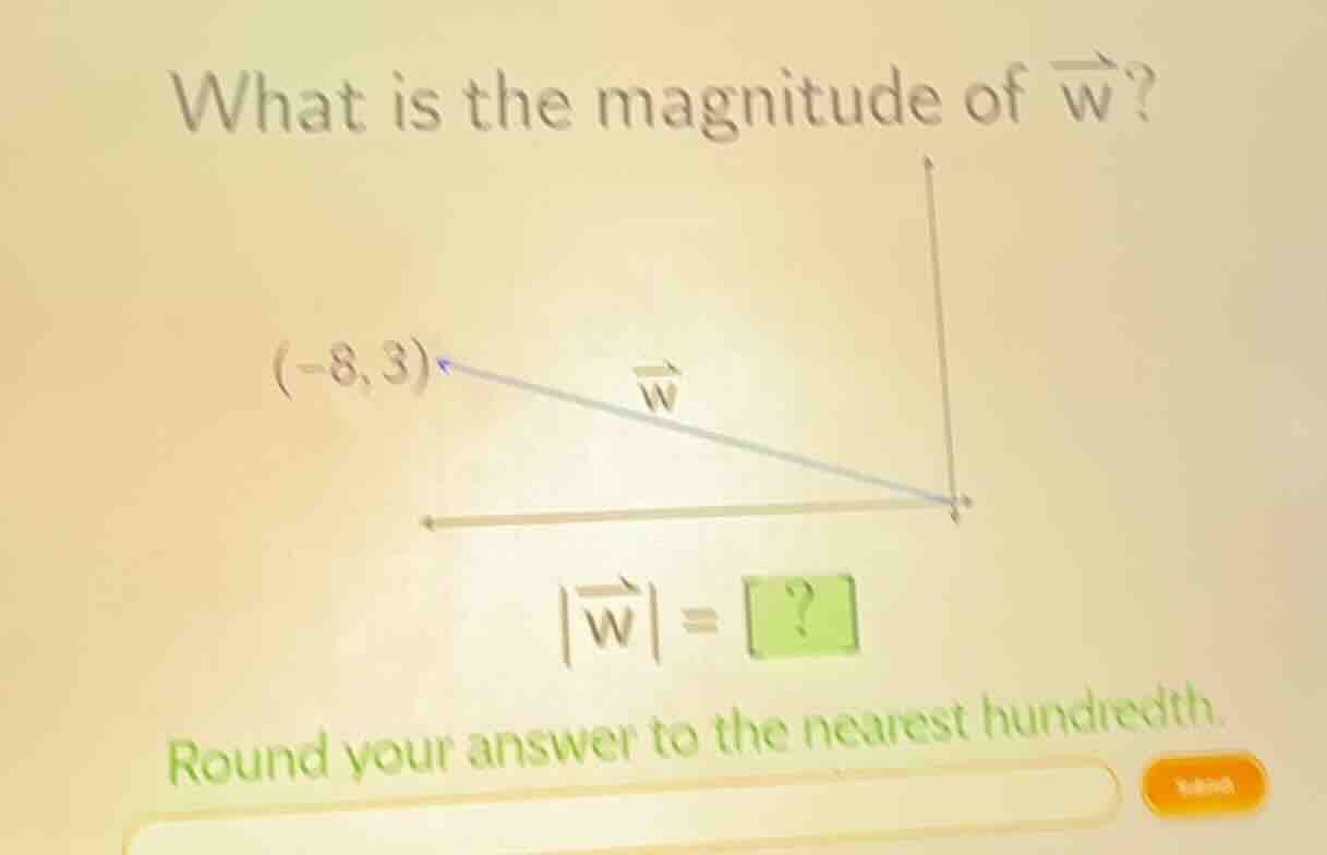 what is the magnitude of \\(vec{w}\\)?\\((-8, 3)\\)\\(vec{w}\\)\\(|vec{…