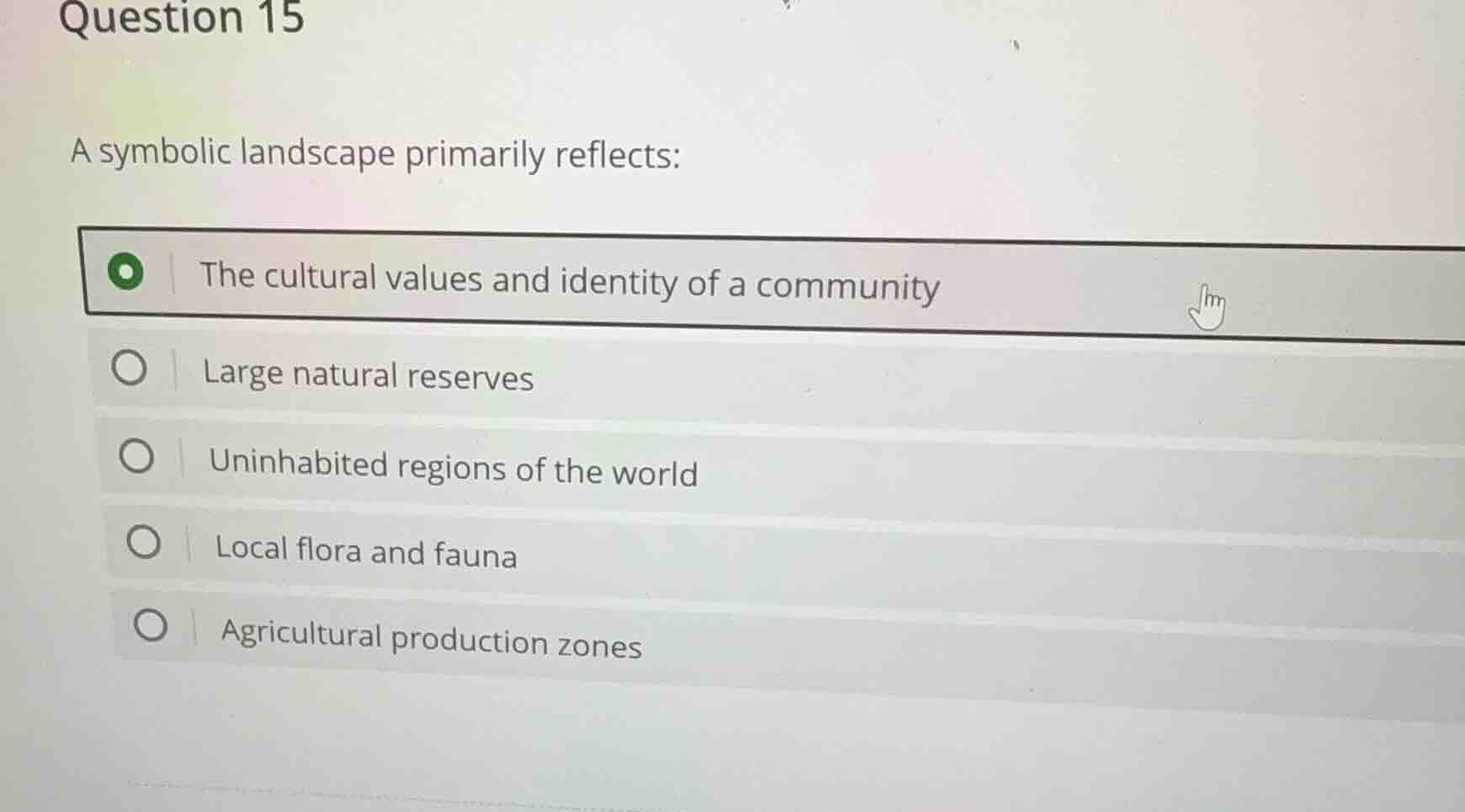 question 15 a symbolic landscape primarily reflects: - the cultural val…