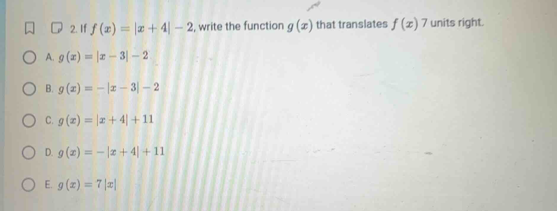 2. if $f(x)=|x + 4|-2$, write the function $g(x)$ that translates $f(x)…