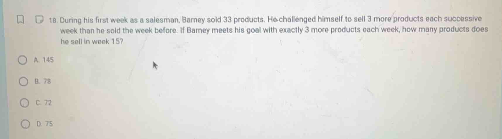 18. during his first week as a salesman, barney sold 33 products. he ch…