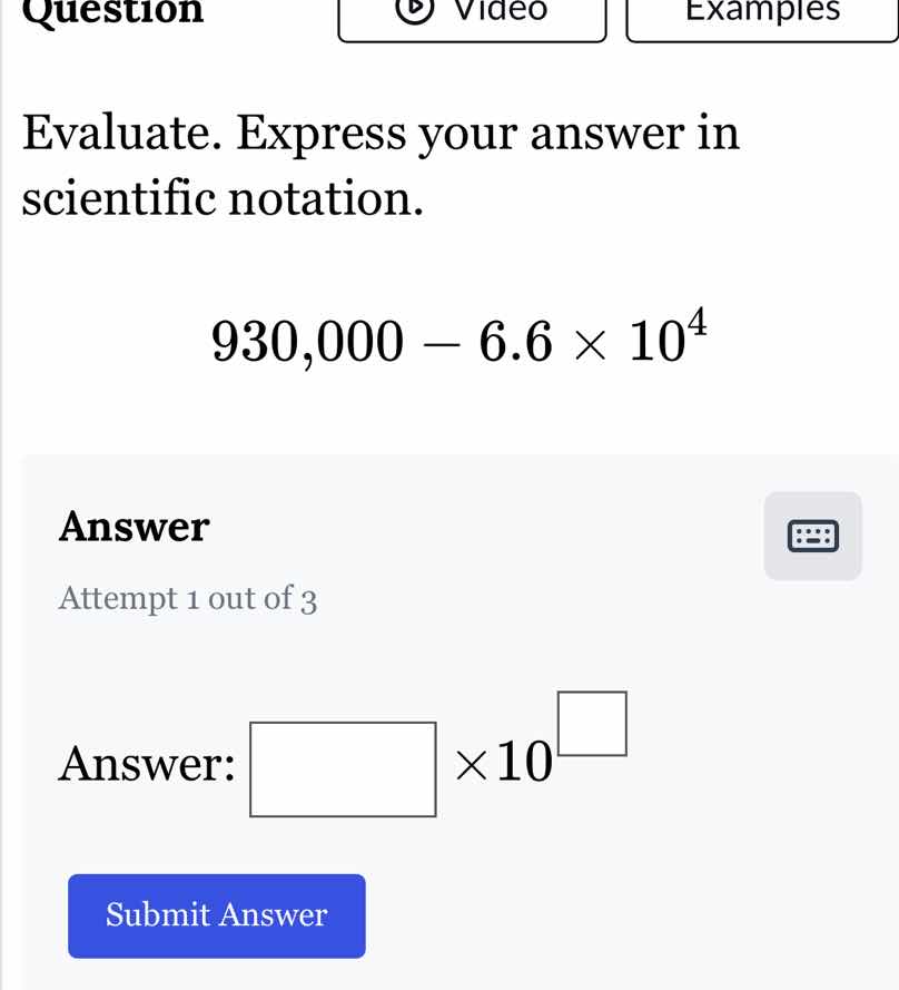 evaluate. express your answer in scientific notation. $930,000 - 6.6 \\…