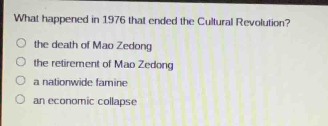 what happened in 1976 that ended the cultural revolution? the death of …