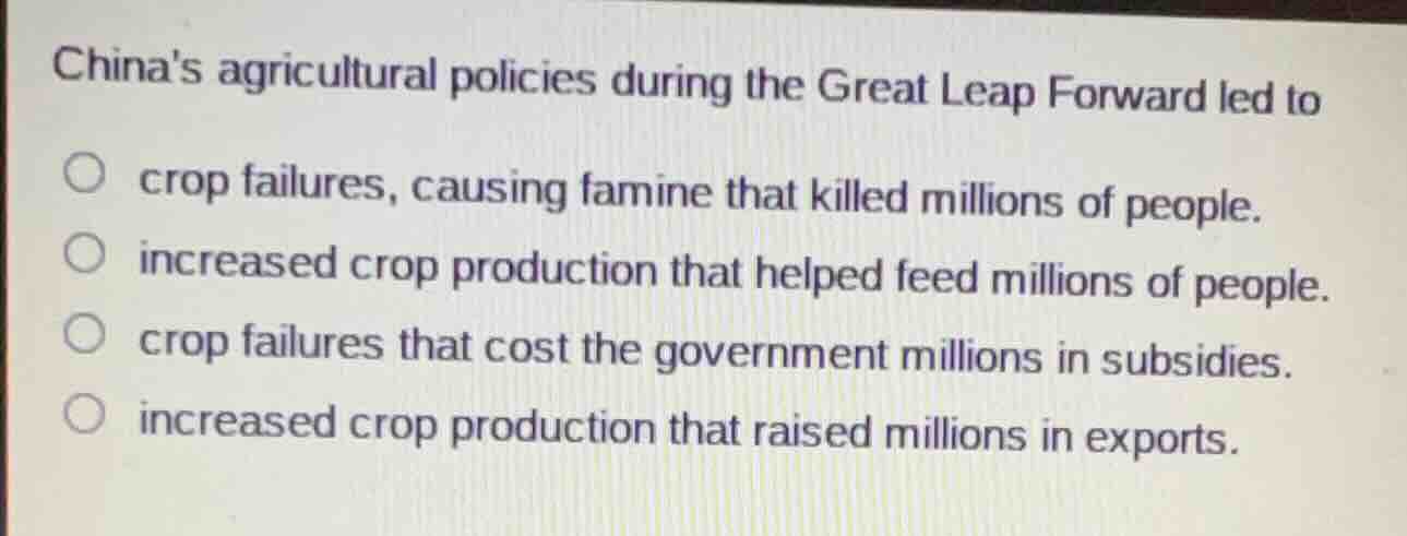 chinas agricultural policies during the great leap forward led to crop …