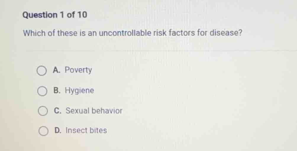 question 1 of 10 which of these is an uncontrollable risk factors for d…