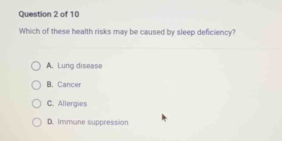 question 2 of 10 which of these health risks may be caused by sleep def…
