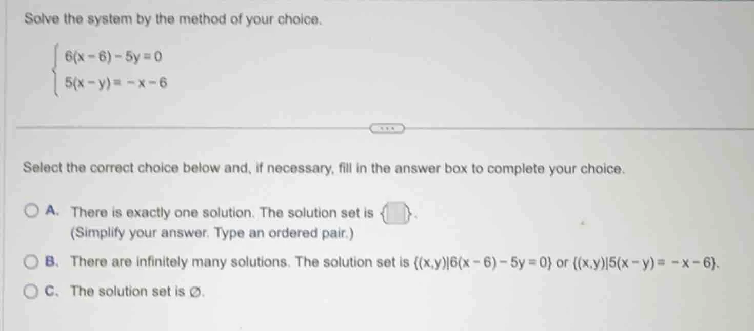 solve the system by the method of your choice.\\begin{cases}6(x - 6) - …