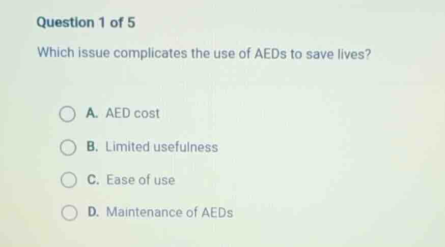 question 1 of 5 which issue complicates the use of aeds to save lives? …
