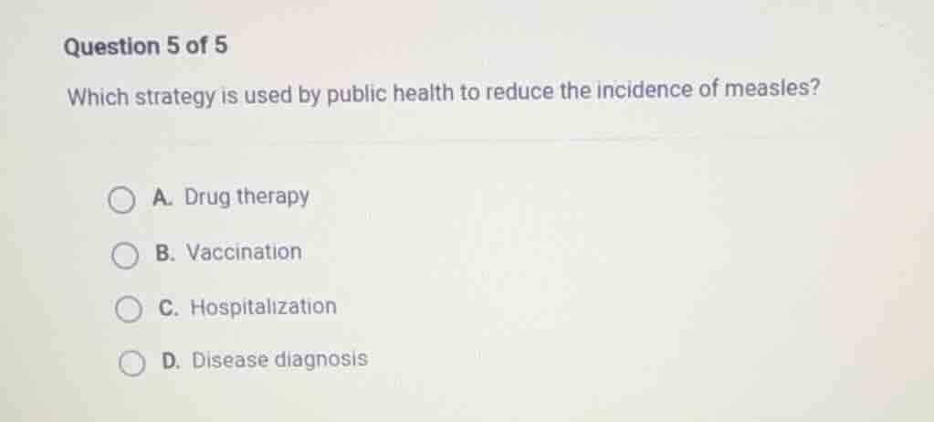 question 5 of 5 which strategy is used by public health to reduce the i…