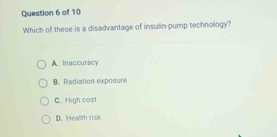 question 6 of 10 which of these is a disadvantage of insulin - pump tec…