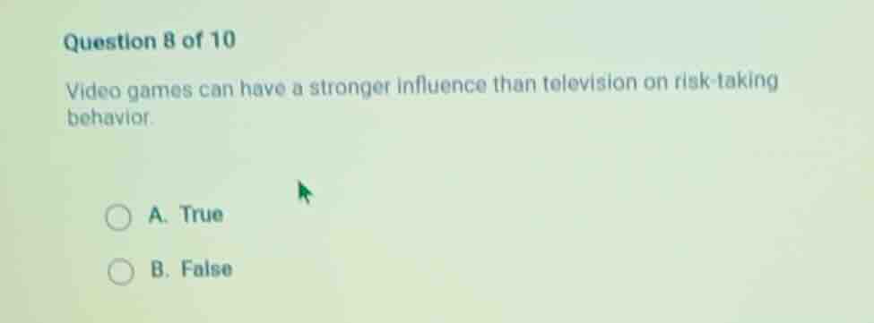question 8 of 10 video games can have a stronger influence than televis…