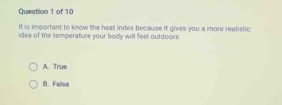 question 1 of 10 it is important to know the heat index because it give…