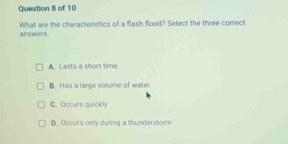 question 8 of 10 what are the characteristics of a flash flood? select …