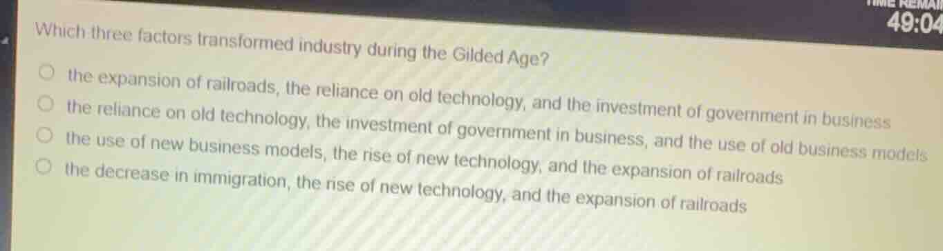 which three factors transformed industry during the gilded age? the exp…