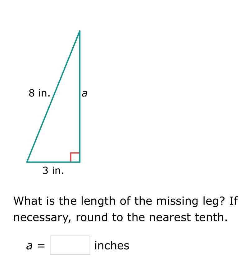 8 in. a 3 in. what is the length of the missing leg? if necessary, roun…