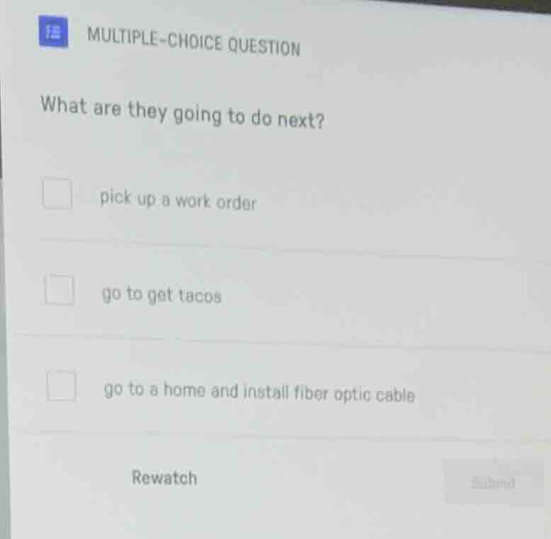 multiple-choice question what are they going to do next? pick up a work…