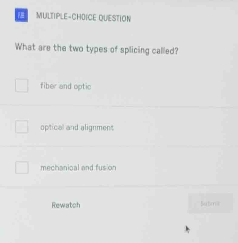 multiple-choice question what are the two types of splicing called? fib…
