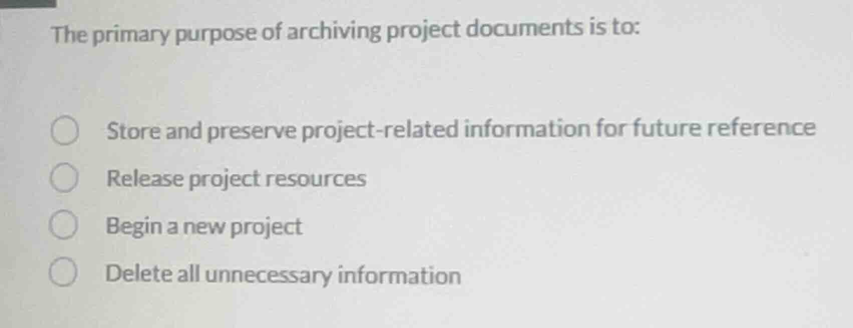 the primary purpose of archiving project documents is to: store and pre…