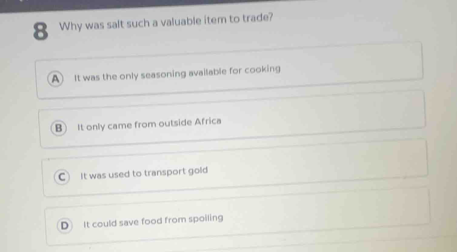 8 why was salt such a valuable item to trade? a it was the only seasoni…