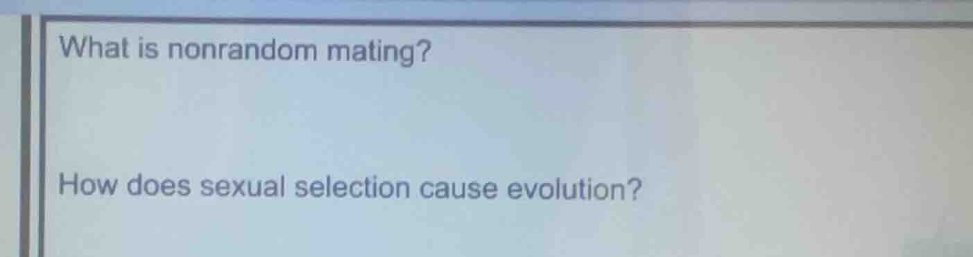what is nonrandom mating? how does sexual selection cause evolution?