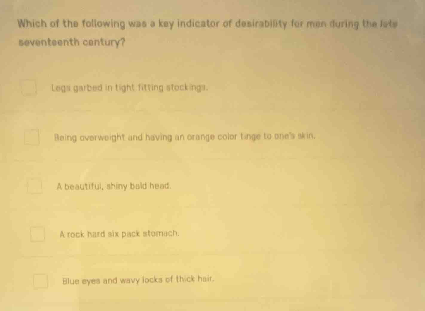 which of the following was a key indicator of desirability for men duri…