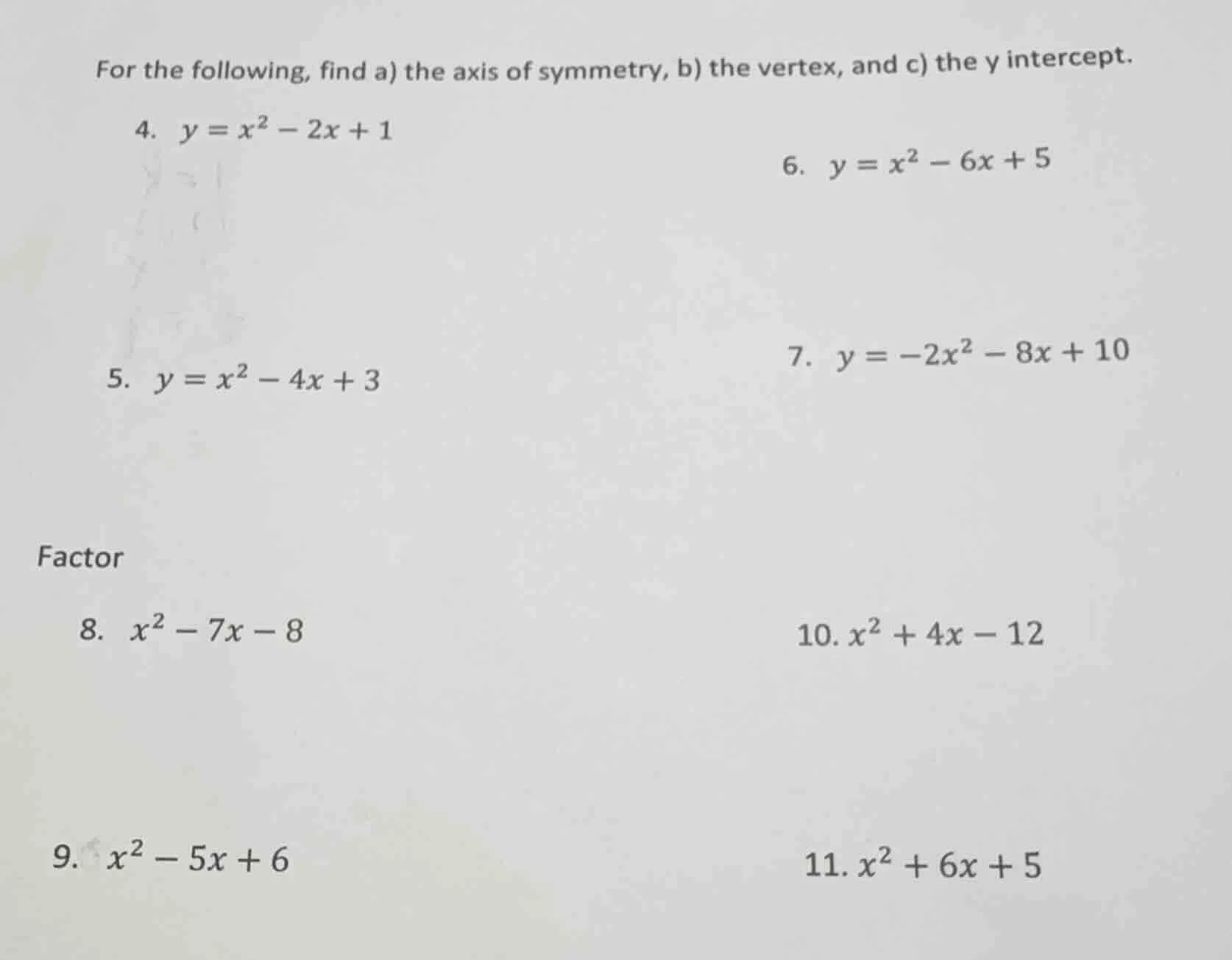 for the following, find a) the axis of symmetry, b) the vertex, and c) …
