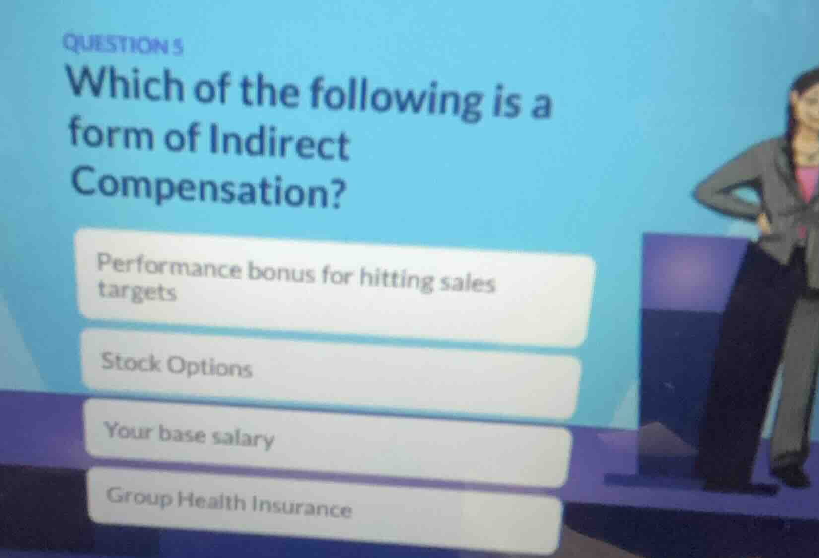 question 5 which of the following is a form of indirect compensation? p…