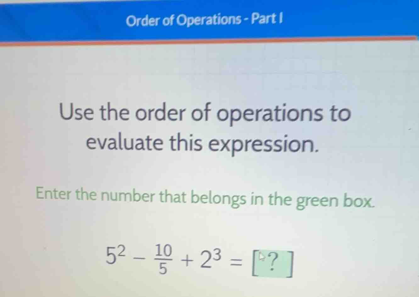 order of operations - part i use the order of operations to evaluate th…